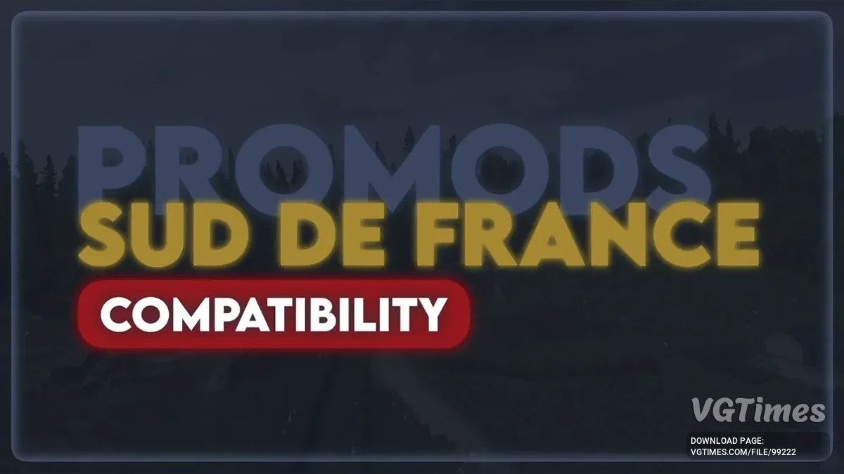 Euro Truck Simulator 2 — Фикс совместимости Sud de France & ProMods Fix v1.1.1 [Все версии]